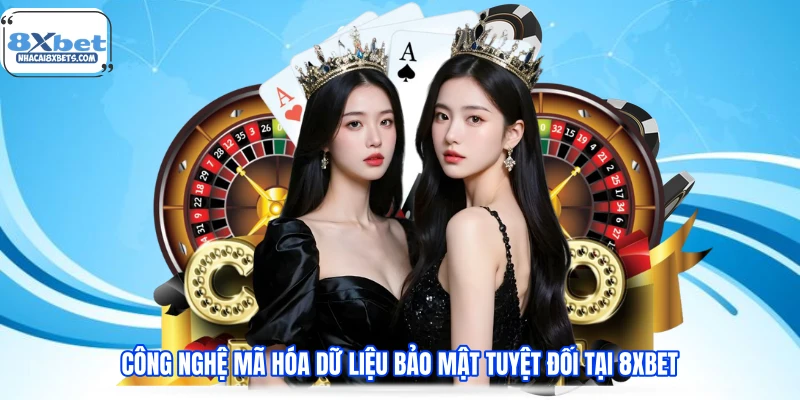 Công nghệ mã hóa dữ liệu bảo mật tuyệt đối tại 8XBET