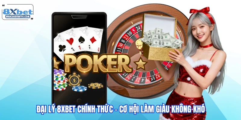 Đại lý 8XBET mở ra cơ hội gia tăng thu nhập hấp dẫn