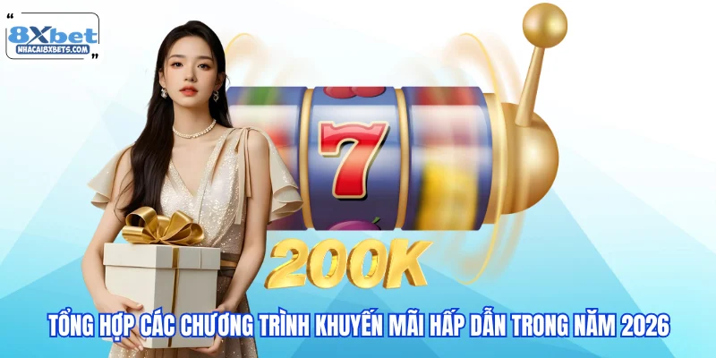 Một số chương trình ưu đãi đang được 8XBET triển khai